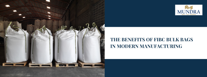 The Benefits of FIBC Bulk Bags in Modern Manufacturing